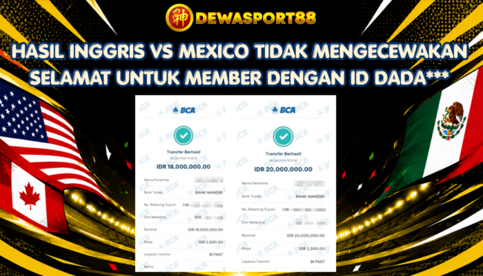 Testimoni Member Dewasport88 Menang di Inggris vs Mexico
